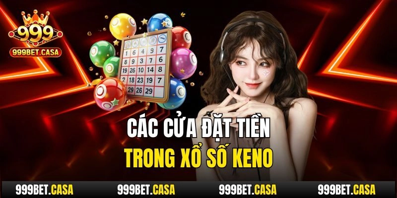 Các cửa đặt tiền trong xổ số Keno