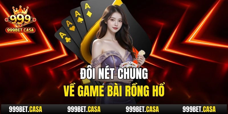 Đôi nét chung về game bài rồng hổ