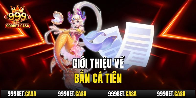 Giới thiệu về bắn cá Tiên
