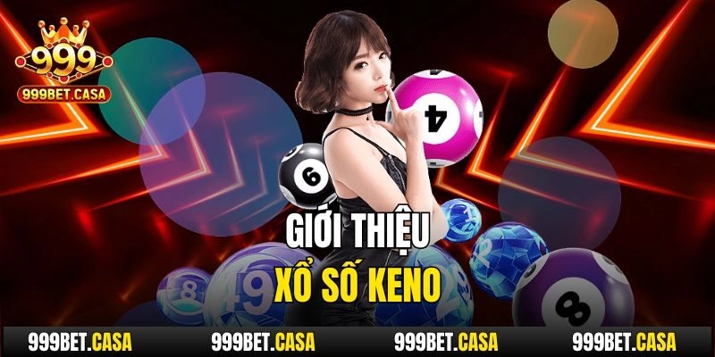 Giới thiệu xổ số Keno