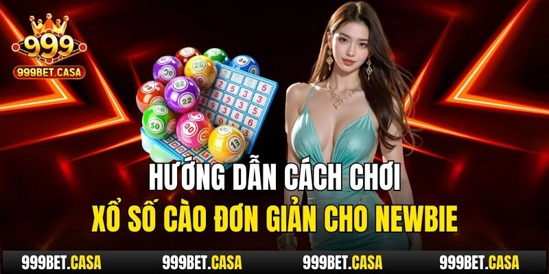 Chia sẻ 3 bước mua xổ số cào nhanh chóng tại 999bet