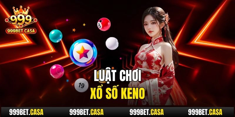 Luật chơi xổ số Keno